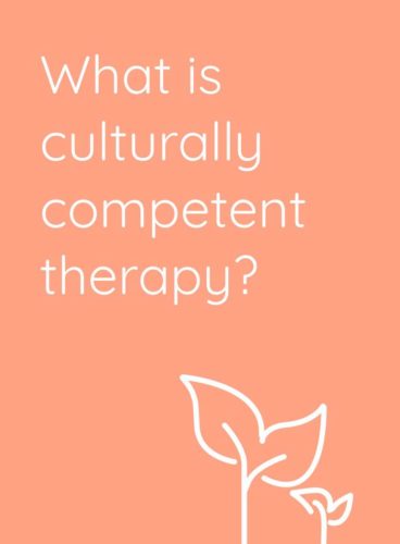 Click here to read our article on "what is culturally competent therapy?"