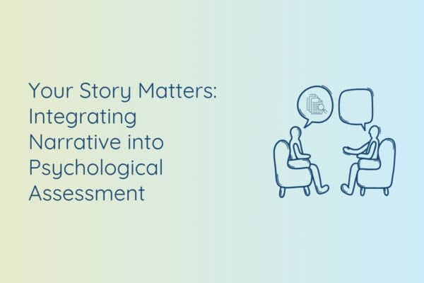 Narrative-based assessment views individuals not as passive recipients of life events but as participants who transform their experiences into evolving life narratives.