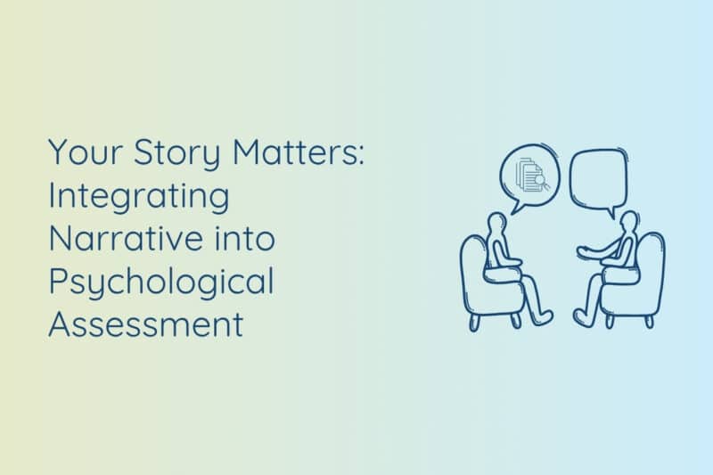 Current image: Narrative-based assessment views individuals not as passive recipients of life events but as participants who transform their experiences into evolving life narratives.