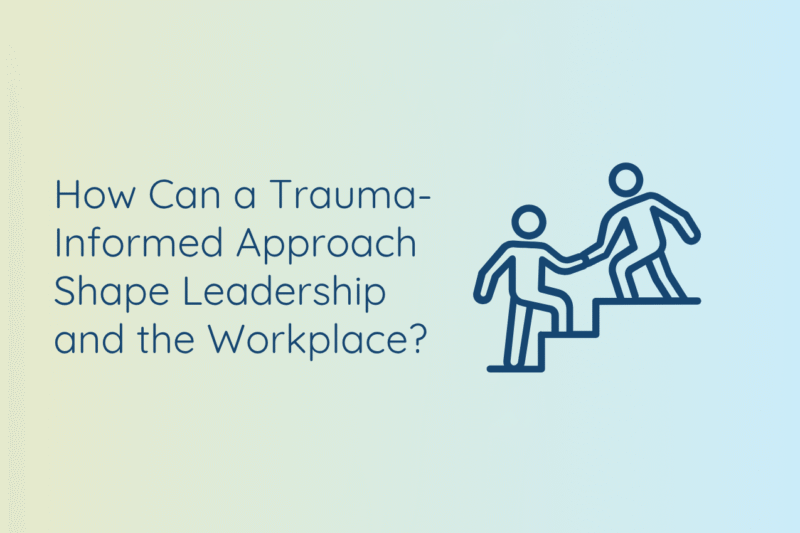 The current image has no alternative text. The file name is: How-Can-a-Trauma-Informed-Approach-Shape-Leadership-and-the-Workplace-website-banner-template-.png