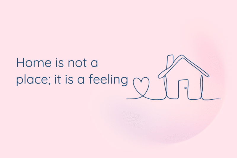 The current image has no alternative text. The file name is: Home-is-not-a-place-it-is-a-feeling-website-banner.png